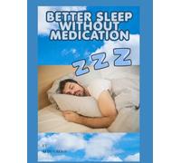 Better Sleep Without Medication: Natural Solutions for Deep, Restorative Sleep