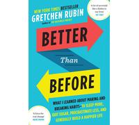 Better Than Before: What I Learned About Making and Breaking Habits-Rubin, Gretc