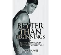 Better Than Beginnings: A Better Than Good Short Story Collection
