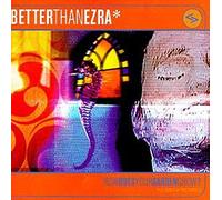 Better Than Ezra - How Does Your Garden Grow?