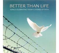 Better Than Life - Songs Celebrating Today's Great Stories of Faith by Shannon Wexelberg, Charles Billingsley, Scott Krippayne (2007-10-16)
