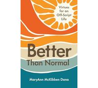 Better Than Normal: Virtues for an Off-script Life