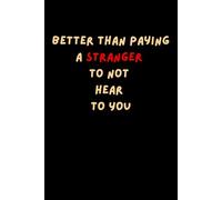 Better Than Paying A Stranger To Not Hear You: A Journal For The Everyday You(s)