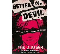 Better the Devil : get ready for queer mayhem in the gritty psychological thriller from the bestselling author of All That's Left in the World