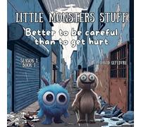 Better to be Careful Than to get Hurt: A Gentle Lesson About Safety, Caution, and Smart Choices Revised and Improved Edition