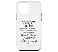 Better To Be Lowly In Spirit Proverbs 16:19 Versetto della Bibbia Pregare Custodia per iPhone 12 mini