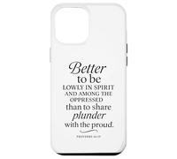 Better To Be Lowly In Spirit Proverbs 16:19 Versetto della Bibbia Pregare Custodia per iPhone 12 Pro Max