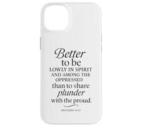 Better To Be Lowly In Spirit Proverbs 16:19 Versetto della Bibbia Pregare Custodia per iPhone 14 Plus