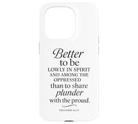 Better To Be Lowly In Spirit Proverbs 16:19 Versetto della Bibbia Pregare Custodia per iPhone 15 Pro