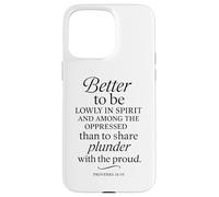 Better To Be Lowly In Spirit Proverbs 16:19 Versetto della Bibbia Pregare Custodia per iPhone 15 Pro Max