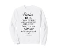 Better To Be Lowly in Spirit Proverbs 16:19 Versetto della Bibbia Pregare Felpa