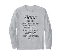 Better To Be Lowly in Spirit Proverbs 16:19 Versetto della Bibbia Pregare Maglia a Manica