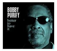 Better To Have It - Bobby Purify (Audio cd)