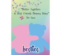 “Better Together:: A Best Friends Memory Diary”