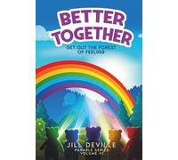 BETTER TOGETHER: Get Out of the Forest of Feelings