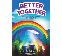 BETTER TOGETHER: Get Out of the Forest of Feelings: 6