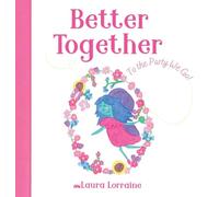 Better Together: To the Party We Go!