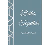 Better Together Wedding Guest Book: Premium Marriage Reception Sign-In Journal featuring Silver Geometric Art Deco Design, Lined Pages for Visitor ... Section, and Organized Present Tracker Log
