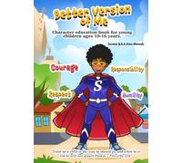 Better Version Of Me: Character Education Book For Young Children Ages 10 Years -16 Years