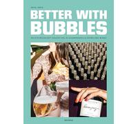 Better with Bubbles: An Effervescent Education in Champagnes & Sparkling Wines