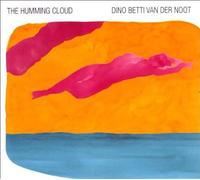 Betti Van Der Noot D - The Humming Cloud