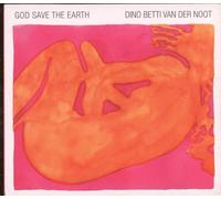 Der Noot Dino Betti Van - God Save The Earth - Cd
