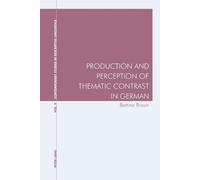 Bettina Braun Production and Perception of Thematic Contrast in Germ (Tascabile)