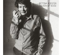 Bettina Koester - Queen of Noise