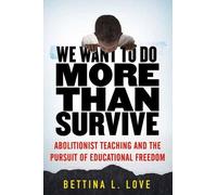 Bettina Love We Want to Do More Than Survive (Tascabile)