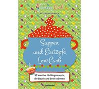 Bettina Meiselb Happy Carb: Suppen und Eintöpfe Low Carb: 55 (Copertina rigida)