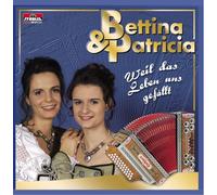 BETTINA & PATRICIA - WEIL DAS LEBEN UNS GEFAEL