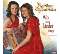 BETTINA & PATRICIA - WO MAN LIEDER SINGT