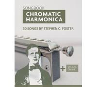 Bettina Schipp Rey Chromatic Harmonica Songbook - 30 Songs by Stephe (Tascabile)