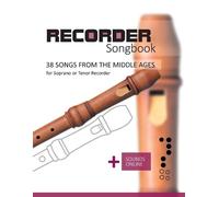 Bettina Schipp Reynhard Recorder Songbook - 38 Songs from the Middl (Tascabile)