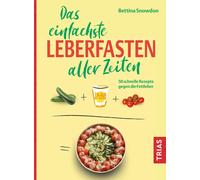 Bettina Snowdon Das einfachste Leberfasten aller Zeiten: 50 schnelle (Tascabile)