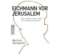 Bettina Stangne Eichmann vor Jerusalem: Das unbehelligte Leben eines (Tascabile)