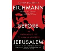 Bettina Stangneth Eichmann before Jerusalem (Tascabile)