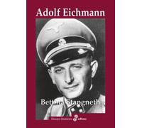 Bettina Stangneth Si Adolf Eichmann: Historia de un asesinos de masa (Tascabile)