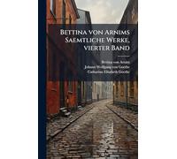 Bettina von Arnims Saemtliche Werke, vierter Band