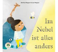 Bettina Wagner Lisa Wagner Im Nebel ist alles anders (Copertina rigida)