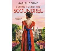 Betting against the scoundrel: An enemies to lovers, forced proximity, regency historical romance with a scandalous bet, a masquerade and a big comeback