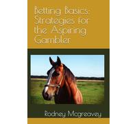 Betting Basics: Strategies for the Aspiring Gambler