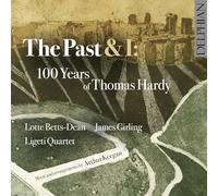 Betts-Dean, Lotte - The Past & I: 100 Years of Thomas Hardy
