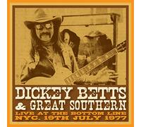 Dickey Betts & Great Southern Live at the Bottom Line, NYC. 19 July 1977 (CD)