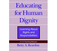 Betty A. Reardon Educating for Human Dignity (Tascabile)