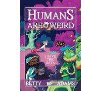 Betty Adams Humans are Weird (Tascabile)