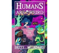 Betty Adams Humans are Weird (Tascabile)