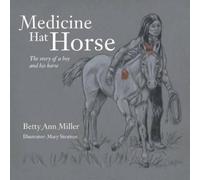 Betty Ann Miller Medicine Hat Horse (Tascabile)