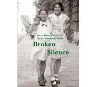 Betty Bausch-Polak Liesje Auerbach-Polak Broken Silence (Tascabile)