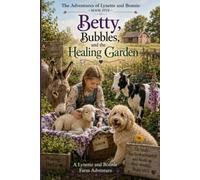 Betty, Bubbles, and the Healing Garden